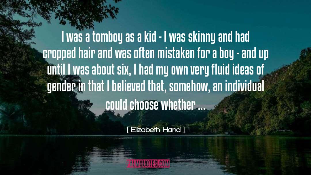 Elizabeth Hand Quotes: I was a tomboy as