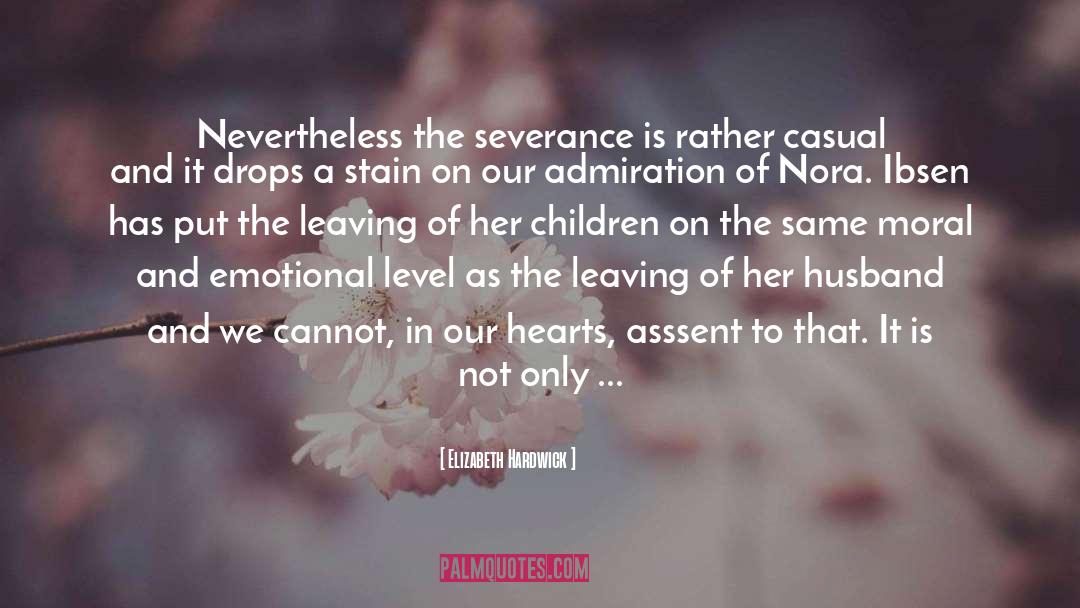 Elizabeth Hardwick Quotes: Nevertheless the severance is rather