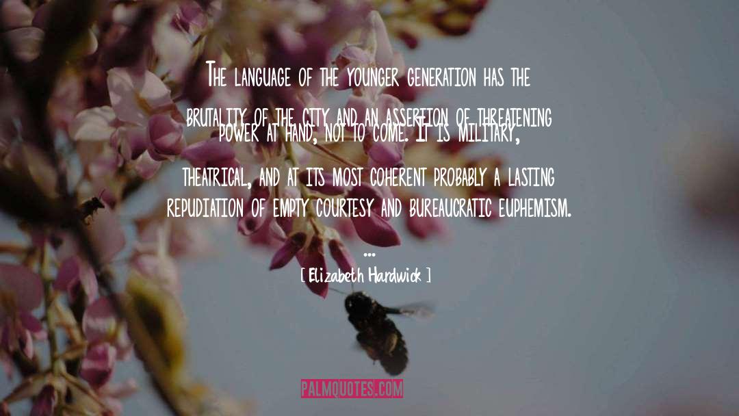 Elizabeth Hardwick Quotes: The language of the younger