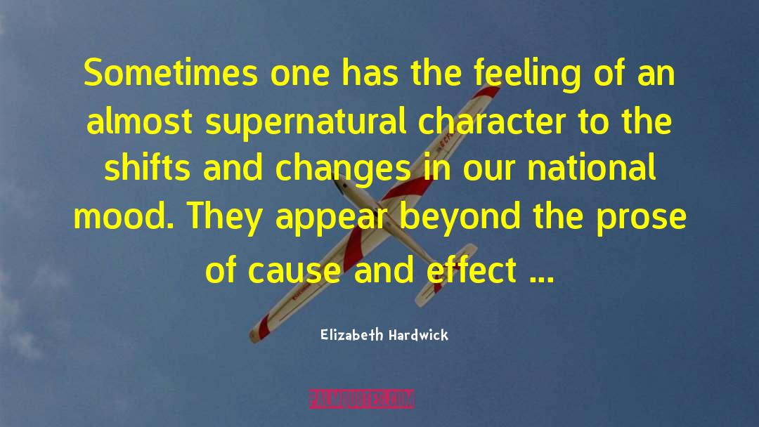 Elizabeth Hardwick Quotes: Sometimes one has the feeling