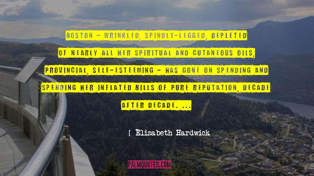 Elizabeth Hardwick Quotes: Boston - wrinkled, spindly-legged, depleted