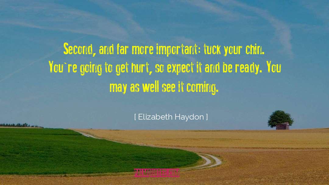 Elizabeth Haydon Quotes: Second, and far more important: