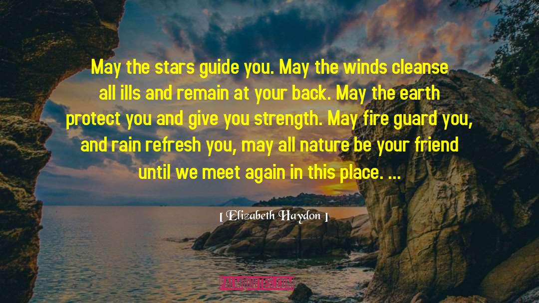 Elizabeth Haydon Quotes: May the stars guide you.