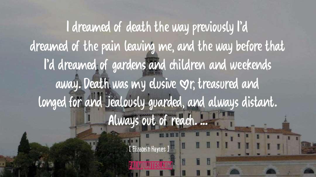 Elizabeth Haynes Quotes: I dreamed of death the
