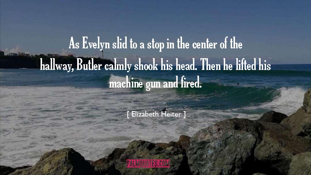 Elizabeth Heiter Quotes: As Evelyn slid to a