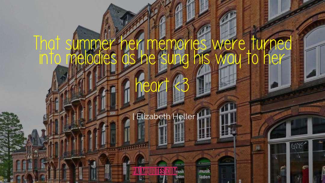 Elizabeth Heller Quotes: That summer her memories were