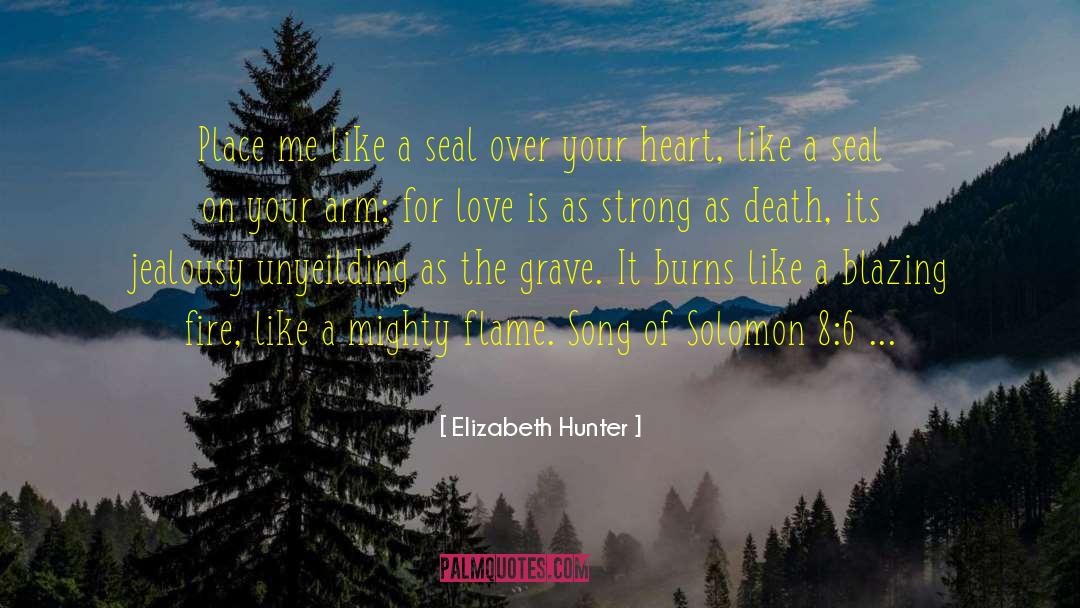 Elizabeth Hunter Quotes: Place me like a seal