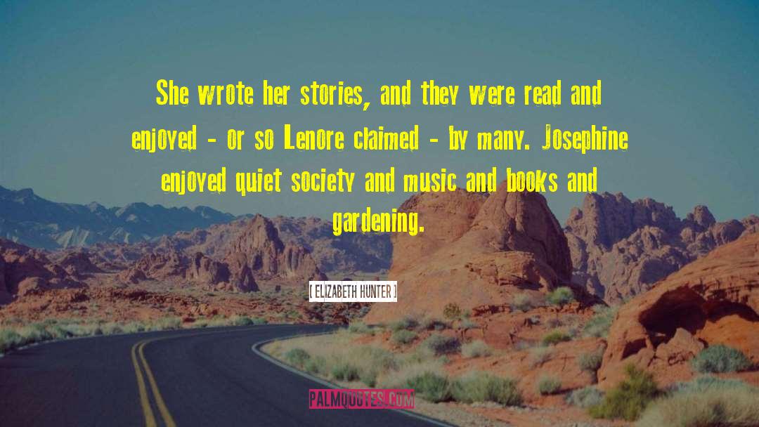 Elizabeth Hunter Quotes: She wrote her stories, and