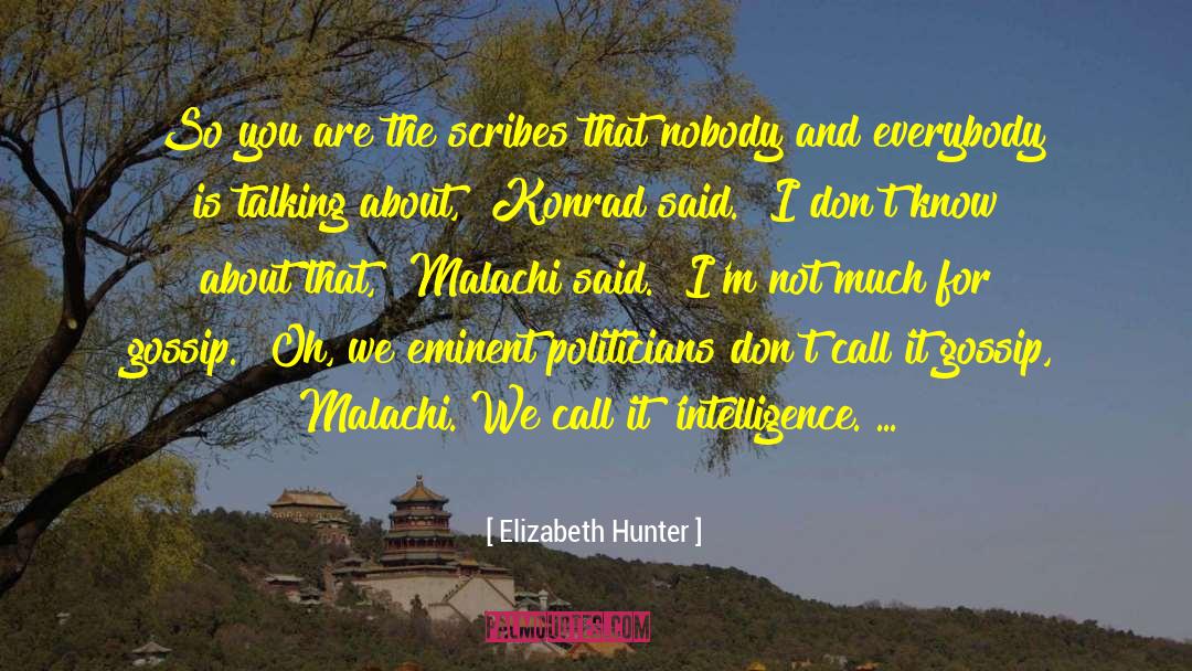 Elizabeth Hunter Quotes: So you are the scribes