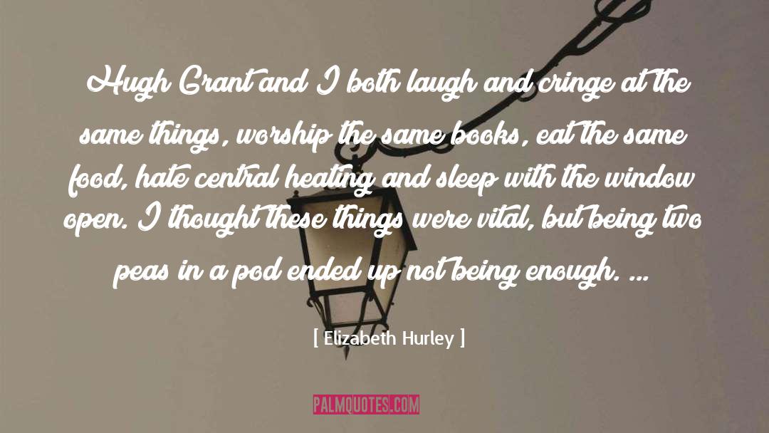Elizabeth Hurley Quotes: Hugh Grant and I both