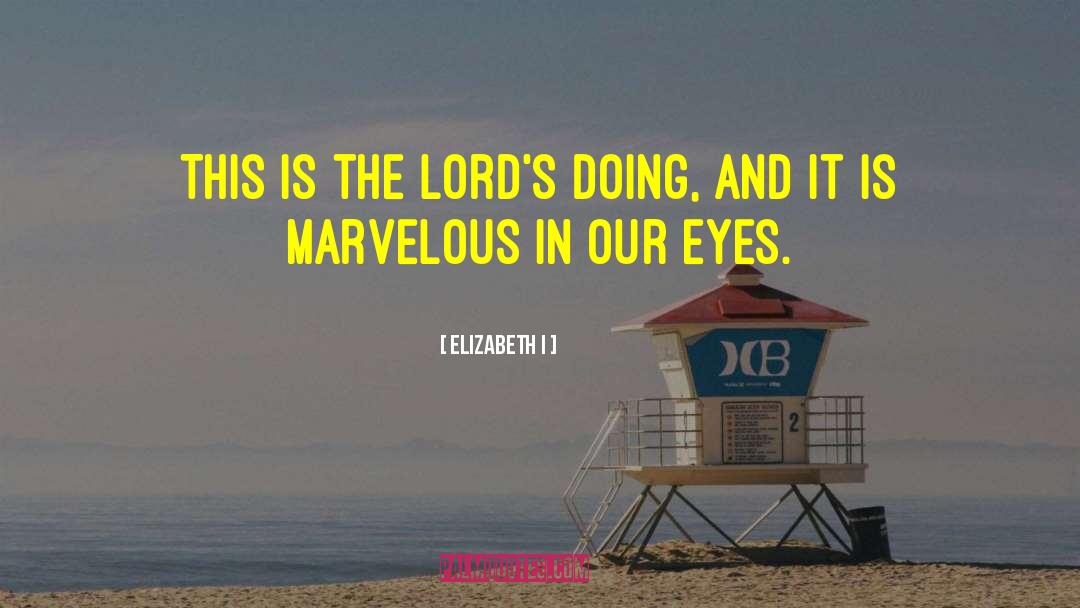 Elizabeth I Quotes: This is the Lord's doing,