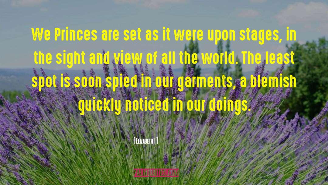 Elizabeth I Quotes: We Princes are set as