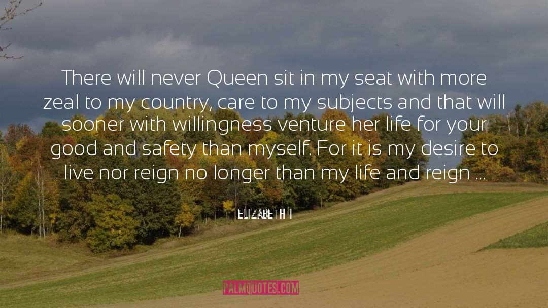 Elizabeth I Quotes: There will never Queen sit