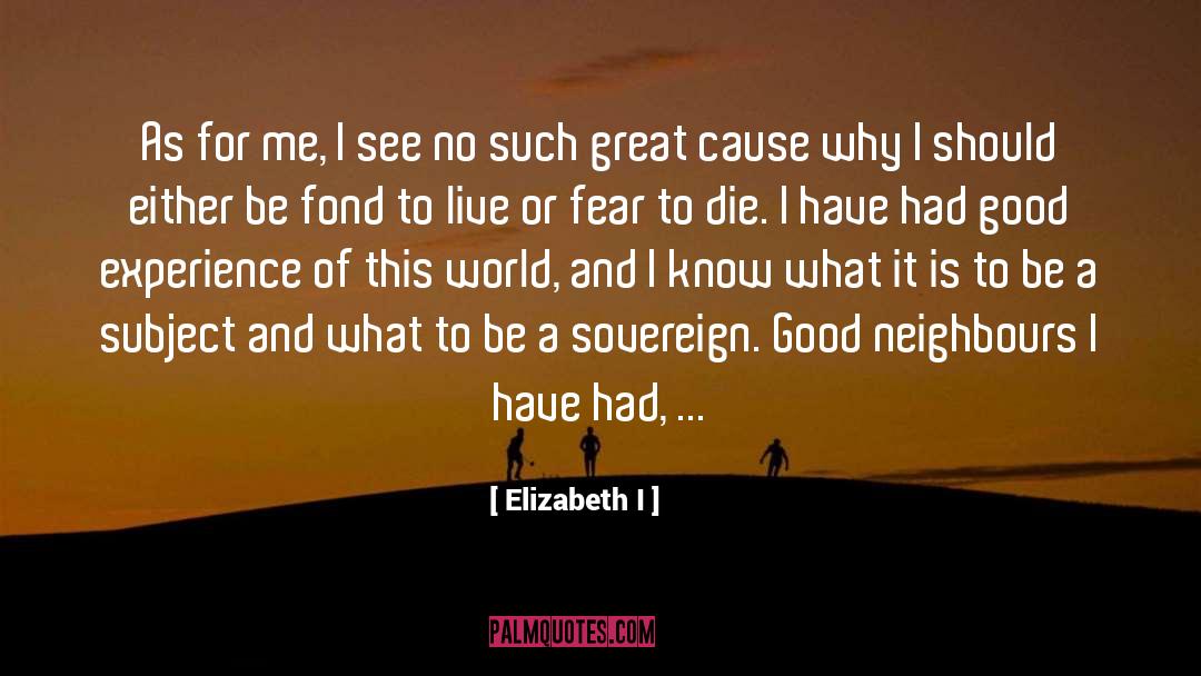 Elizabeth I Quotes: As for me, I see