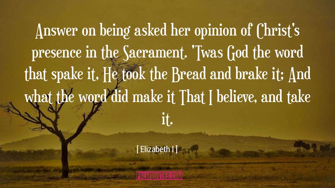 Elizabeth I Quotes: Answer on being asked her