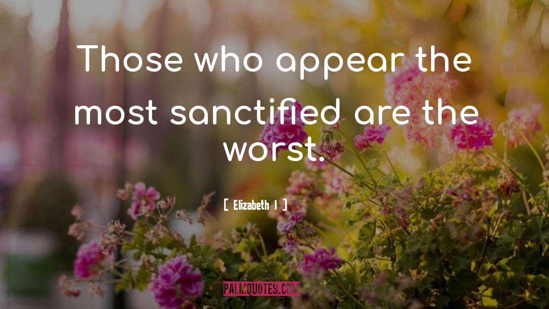 Elizabeth I Quotes: Those who appear the most