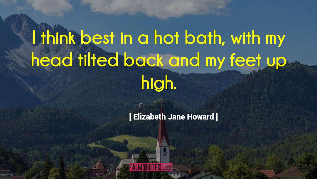 Elizabeth Jane Howard Quotes: I think best in a
