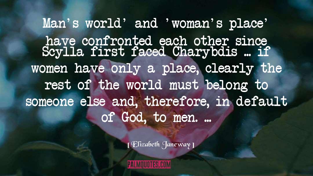 Elizabeth Janeway Quotes: Man's world' and 'woman's place'