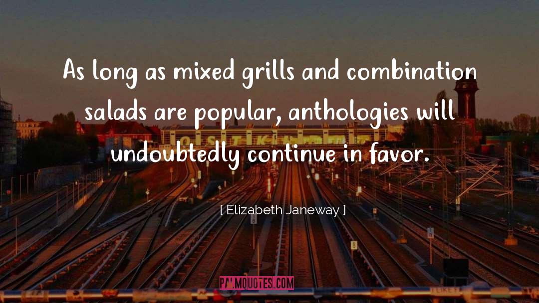Elizabeth Janeway Quotes: As long as mixed grills