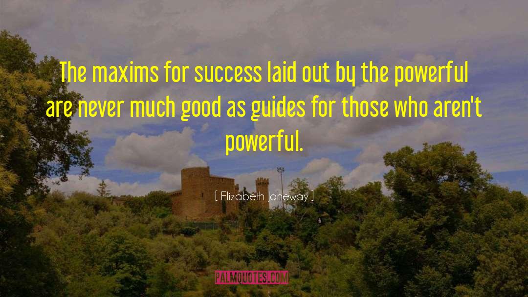 Elizabeth Janeway Quotes: The maxims for success laid