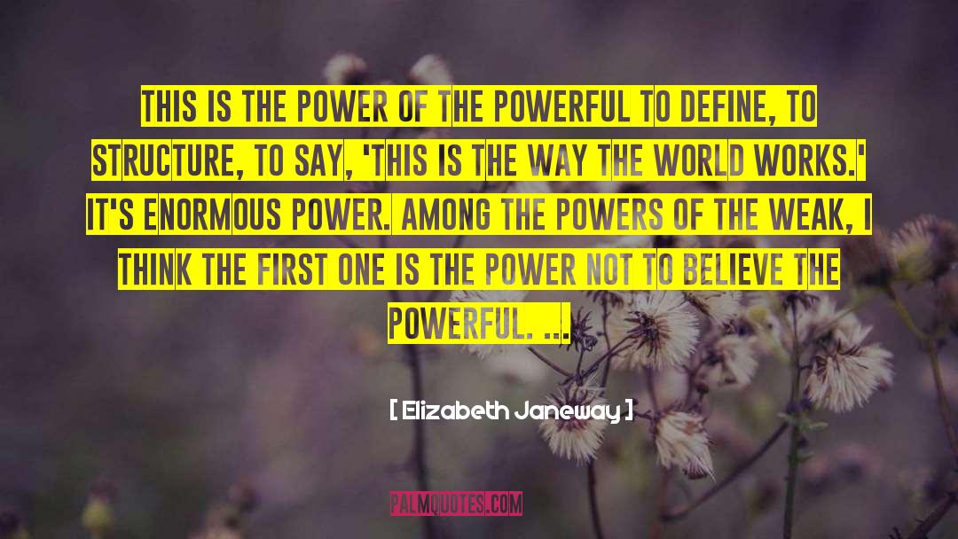 Elizabeth Janeway Quotes: This is the power of