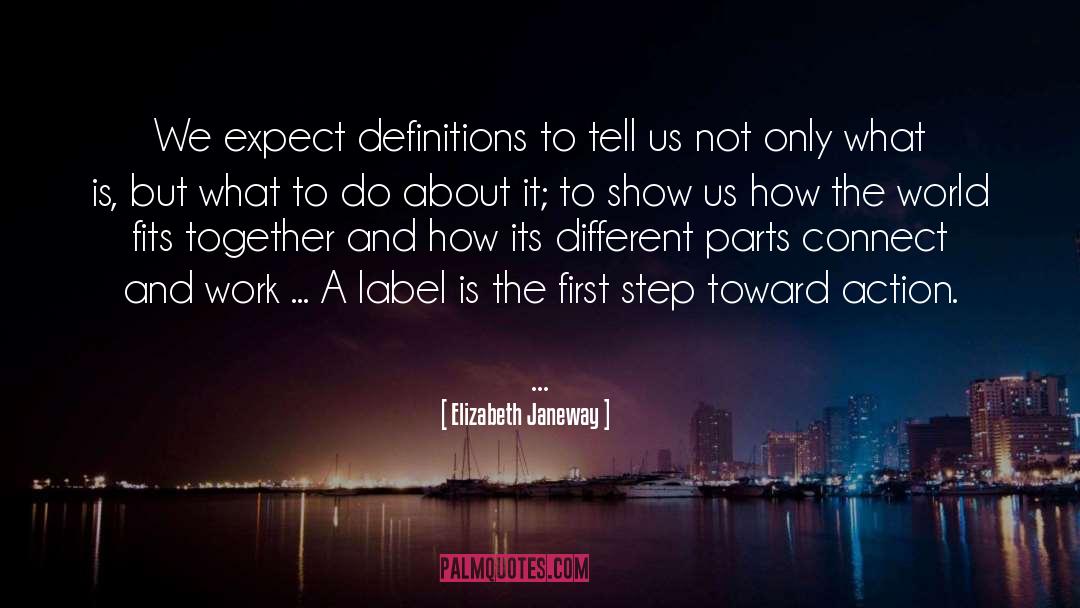 Elizabeth Janeway Quotes: We expect definitions to tell