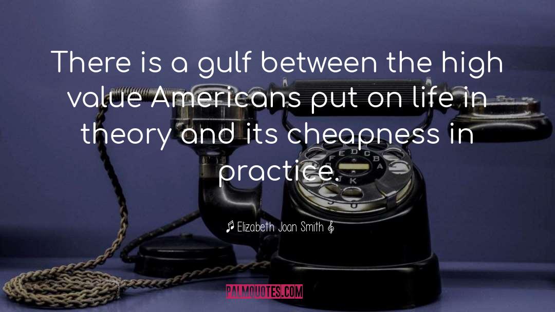 Elizabeth Joan Smith Quotes: There is a gulf between