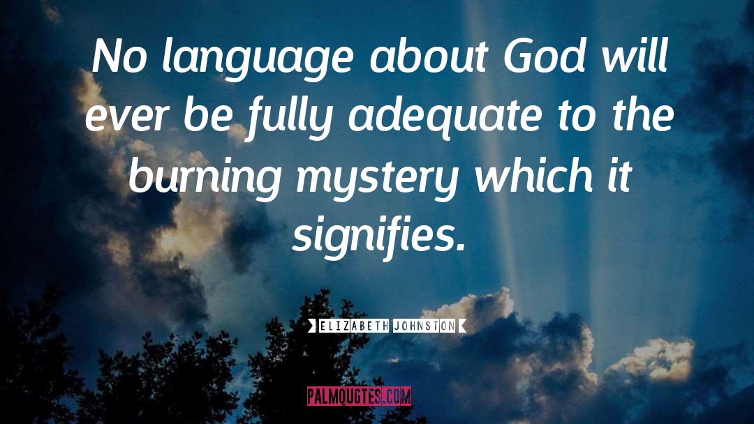 Elizabeth Johnston Quotes: No language about God will