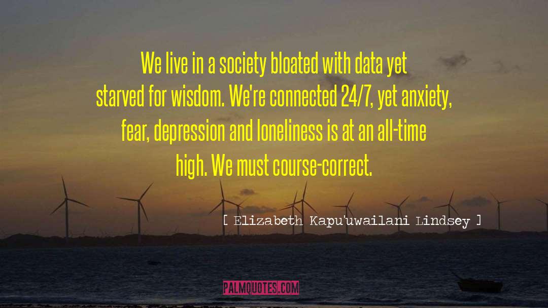 Elizabeth Kapu'uwailani Lindsey Quotes: We live in a society