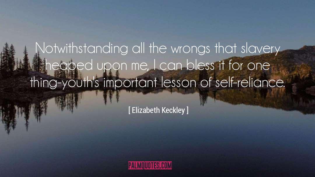 Elizabeth Keckley Quotes: Notwithstanding all the wrongs that