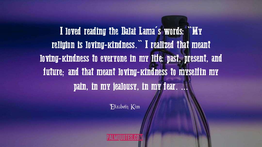 Elizabeth Kim Quotes: I loved reading the Dalai