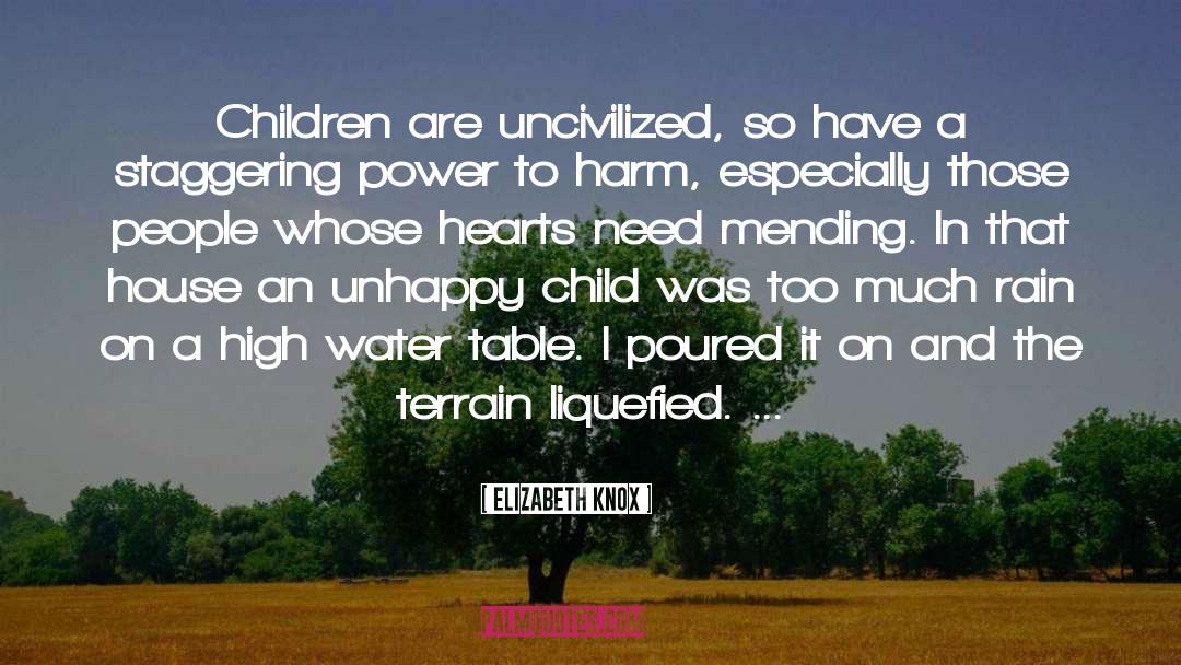 Elizabeth Knox Quotes: Children are uncivilized, so have