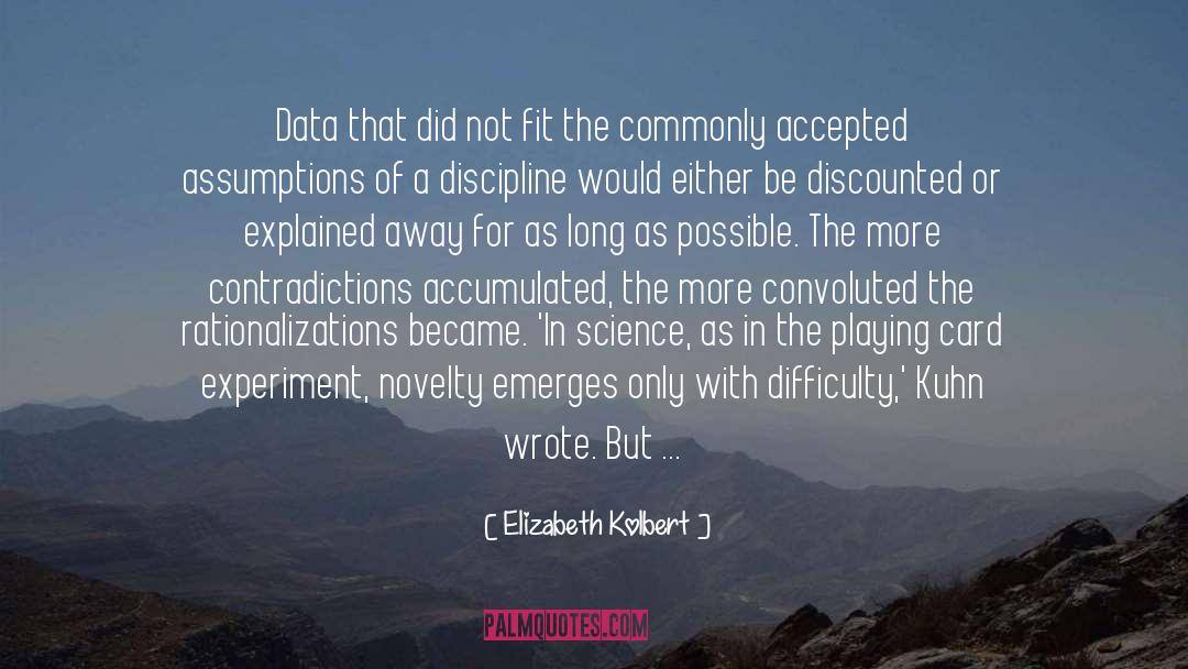 Elizabeth Kolbert Quotes: Data that did not fit