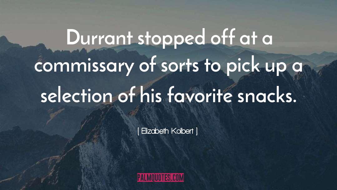 Elizabeth Kolbert Quotes: Durrant stopped off at a