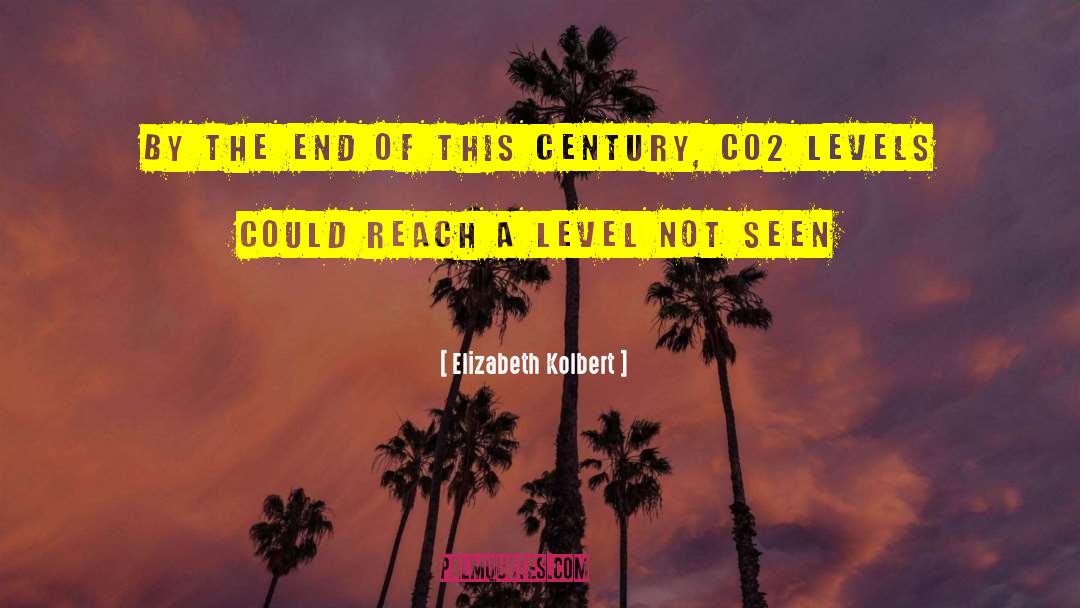 Elizabeth Kolbert Quotes: By the end of this
