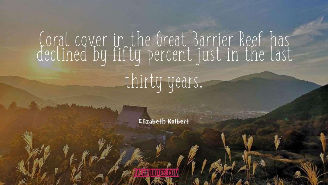 Elizabeth Kolbert Quotes: Coral cover in the Great