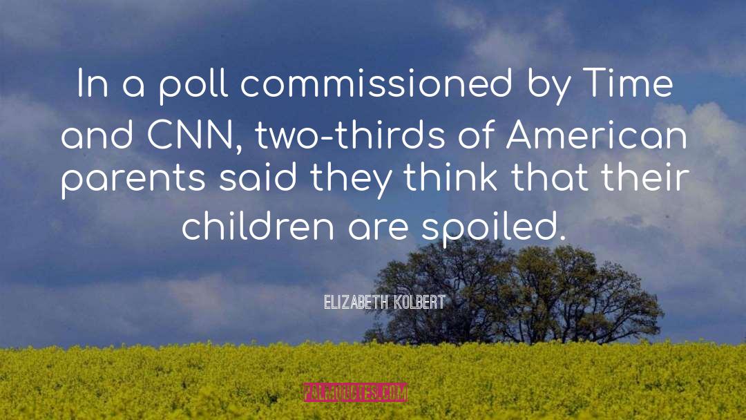 Elizabeth Kolbert Quotes: In a poll commissioned by