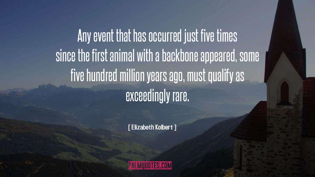 Elizabeth Kolbert Quotes: Any event that has occurred