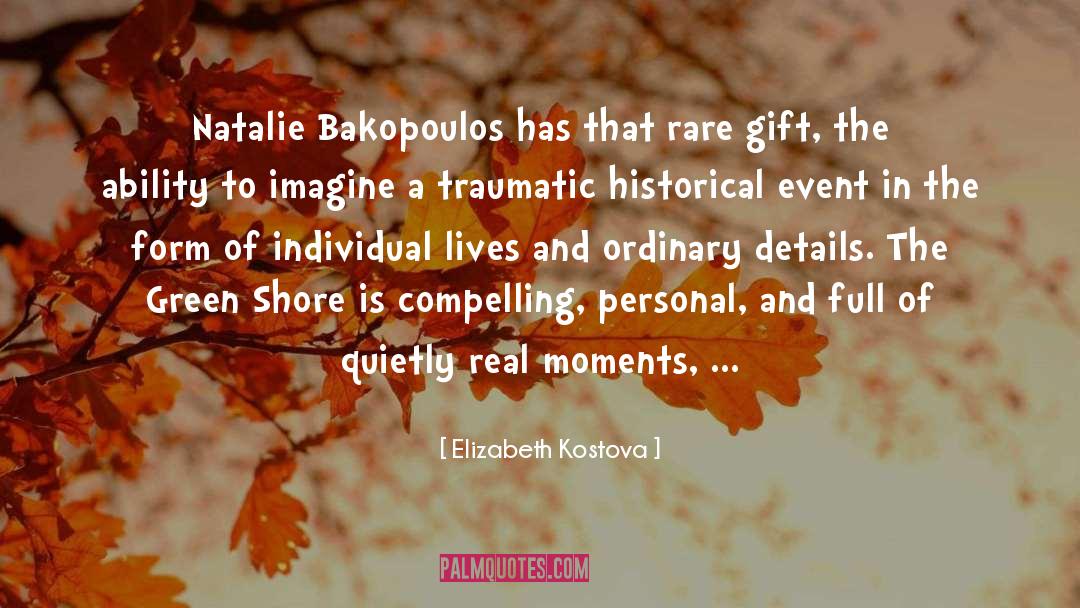 Elizabeth Kostova Quotes: Natalie Bakopoulos has that rare