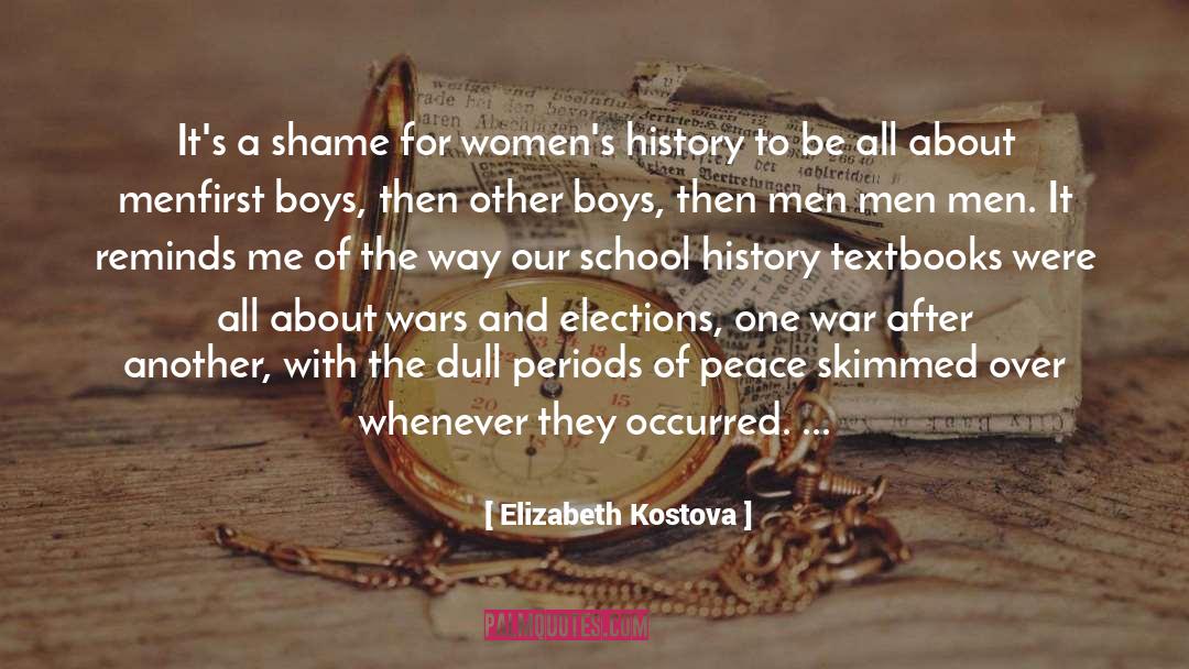 Elizabeth Kostova Quotes: It's a shame for women's