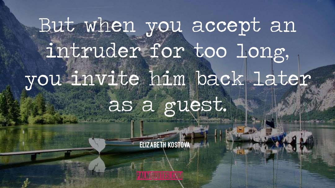 Elizabeth Kostova Quotes: But when you accept an