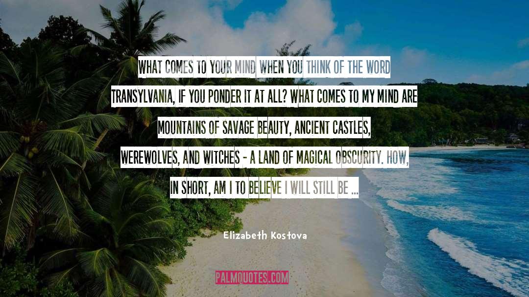 Elizabeth Kostova Quotes: What comes to your mind