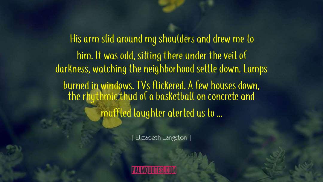 Elizabeth Langston Quotes: His arm slid around my