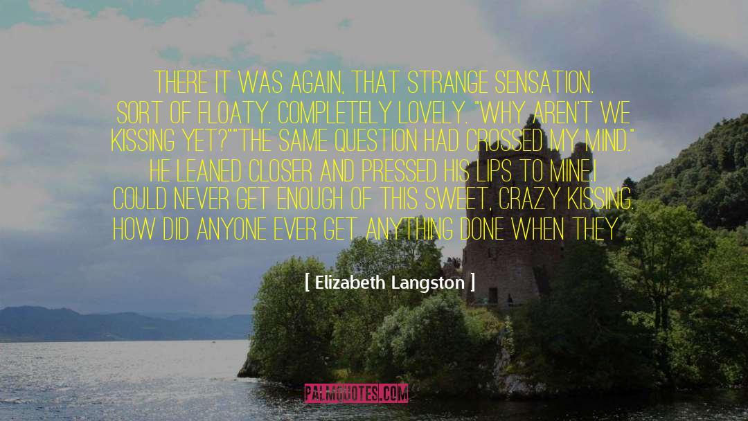 Elizabeth Langston Quotes: There it was again, that