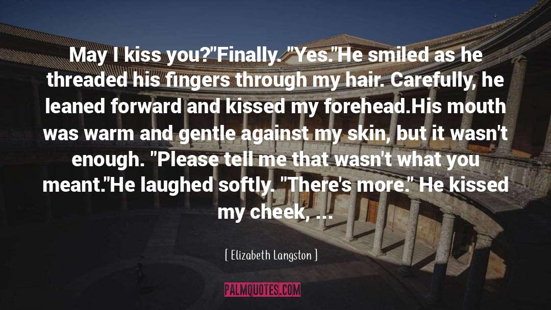 Elizabeth Langston Quotes: May I kiss you?