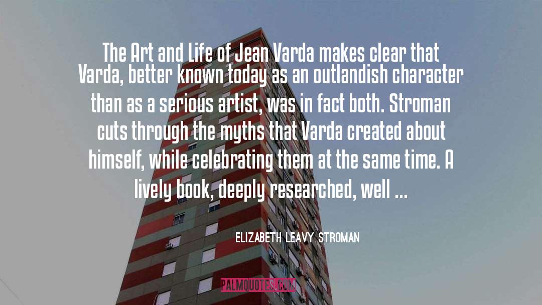 Elizabeth Leavy Stroman Quotes: The Art and Life of