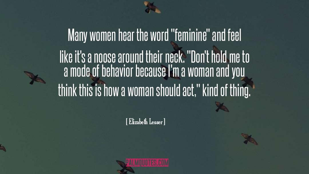 Elizabeth Lesser Quotes: Many women hear the word