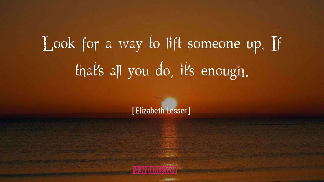 Elizabeth Lesser Quotes: Look for a way to