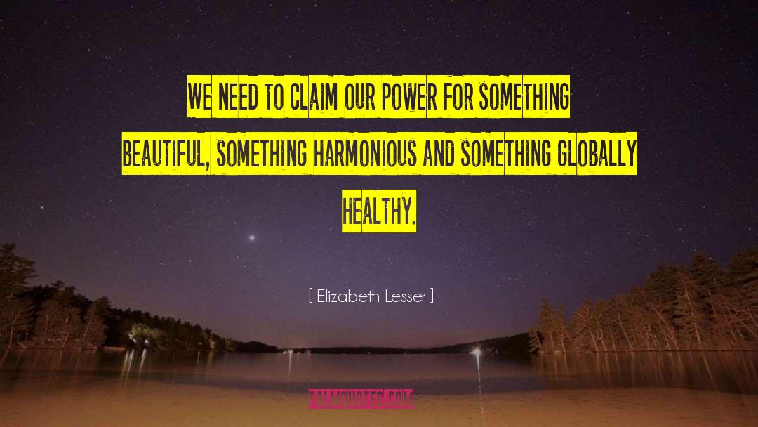 Elizabeth Lesser Quotes: We need to claim our