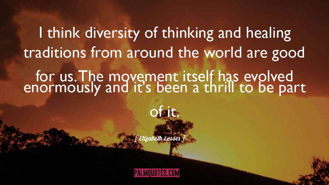 Elizabeth Lesser Quotes: I think diversity of thinking